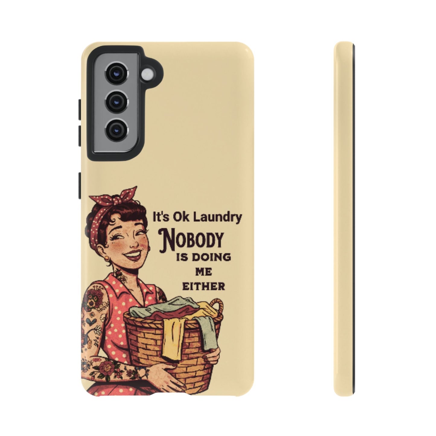Laundry Humor Tough Phone Case - "Nobody Is Doing Me Either"