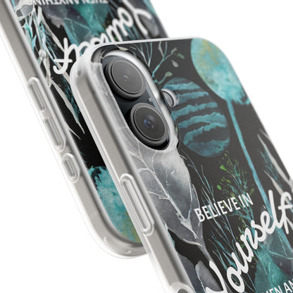 Believe in Yourself Flexi Phone Case