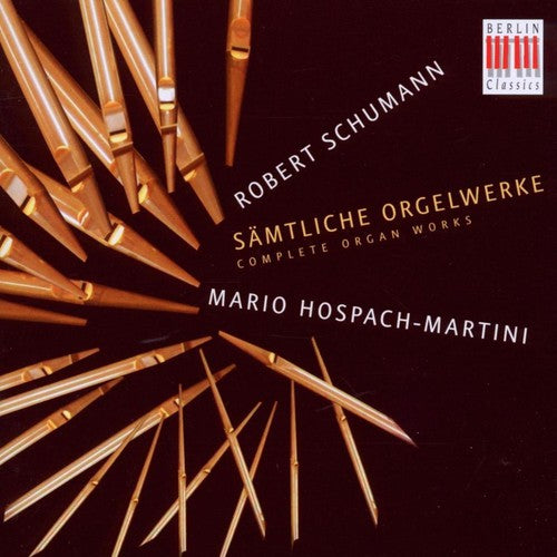 R. SCHUMANN - Complete Organ Works [CD]