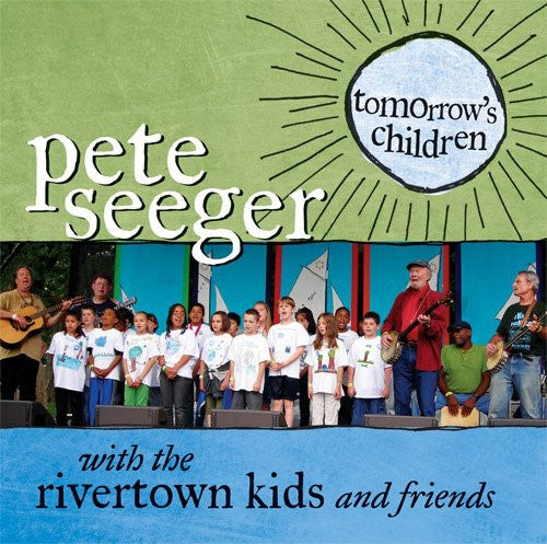 Pete Seeger & The Rivertown Kids - Tomorrow's Children [CD]