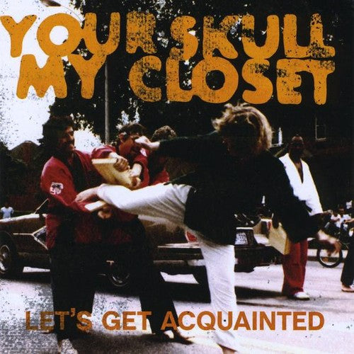 Your Skull My Closet - Let's Get Acquainted [CD]