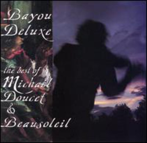 Michael Doucet & Beausoleil - Bayou Deluxe: Best of [CD]