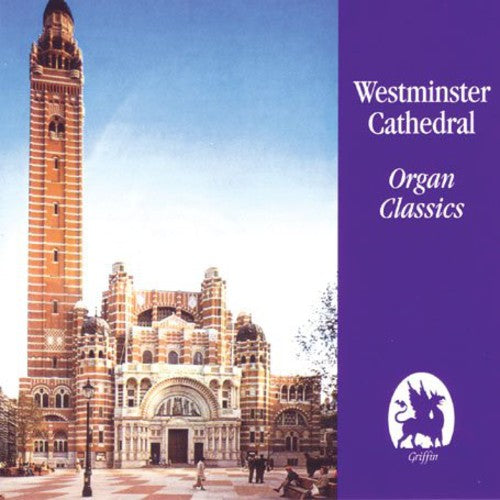 Claude Goaty - Westminster Cathedral: Organ Classics [CD]
