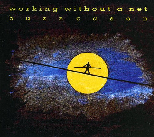 Buzz Cason - Working Without a Net [CD]