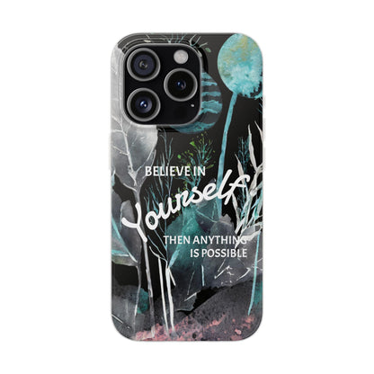 Believe in Yourself Flexi Phone Case