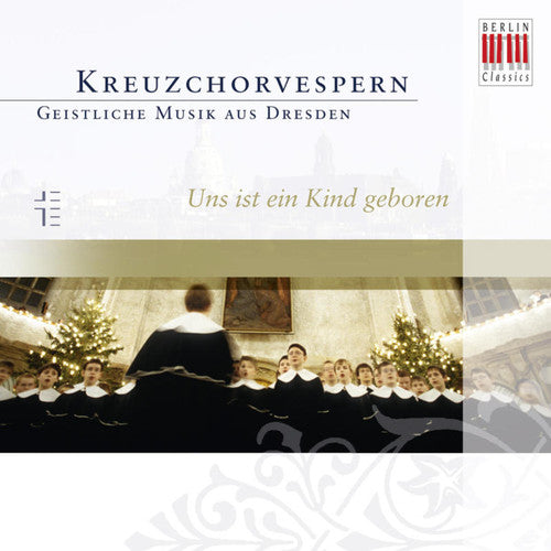 Dresdner Kreuzchor - Unto Us a Child Is Born [CD]