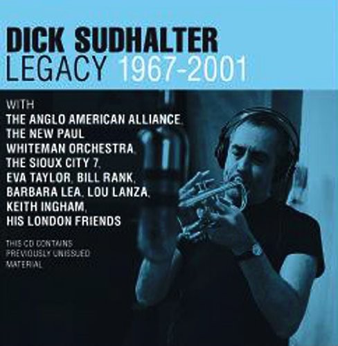 Dick Sudhalter - Legacy 1967-2001 Music CD