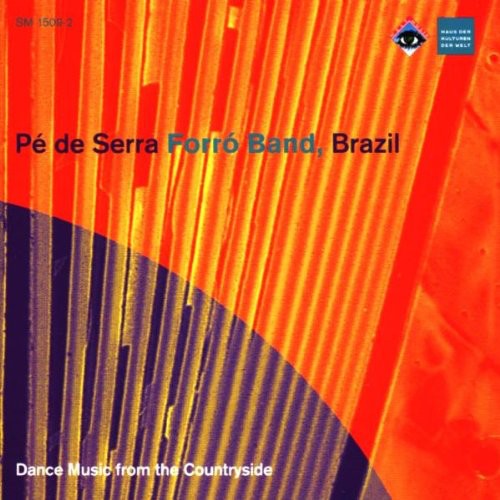 Pe de Serra Forro Band - Dance Music From The Countryside Of [Import]
