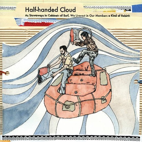 Half-Handed Cloud - Stowaways In Cabinets Of Surf, We Live-out In Our Members Of Kind Rebirth [LP] Vinyl Record