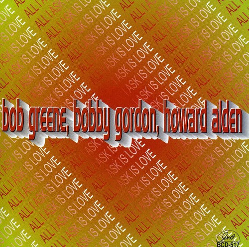 Bob Greene & Bobby Gordon - All I Ask Is Love Music CD