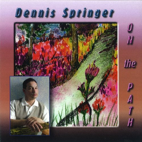 Dennis Springer - On the Path [CD]