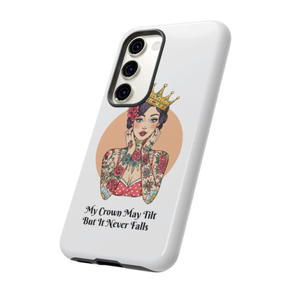 My Crown Never Falls Tattooed Girl Tough Phone Case