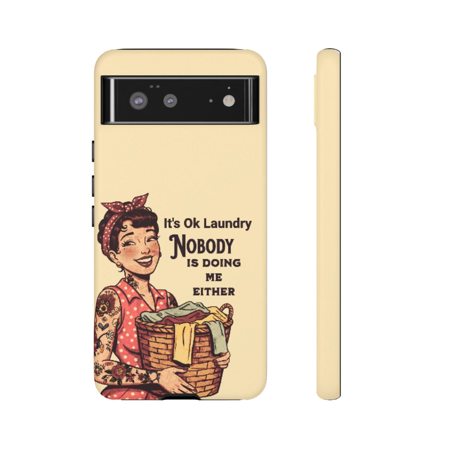 Laundry Humor Tough Phone Case - "Nobody Is Doing Me Either"