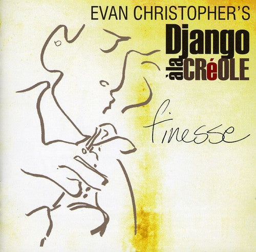 Evan Christopher Django A La Creole - Finesse [CD]