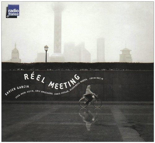 Xavier Garcia - Reel Meeting [CD]
