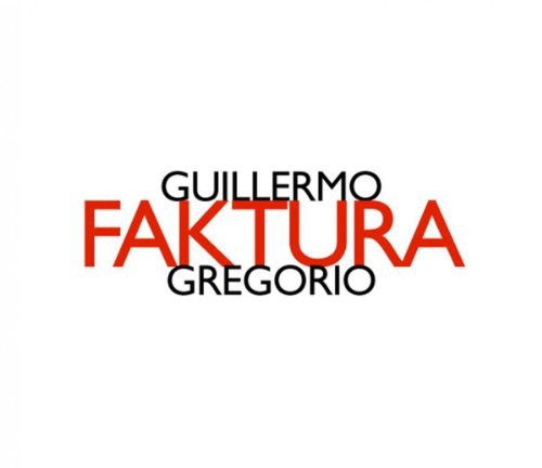 Guillermo Gregorio - Faktura Music CD