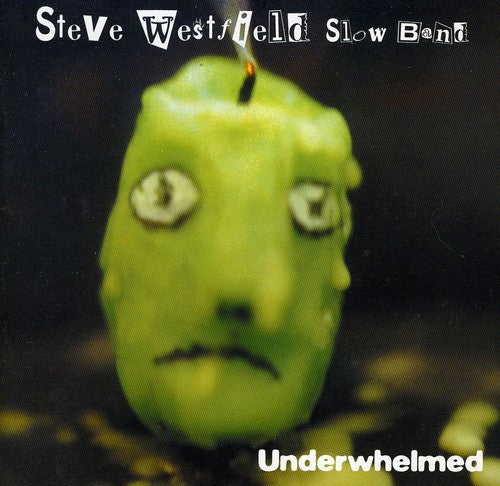 Steve Westfield - Underwhelmed [Import]