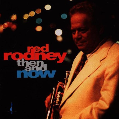 Red Rodney - Then & Now [CD]