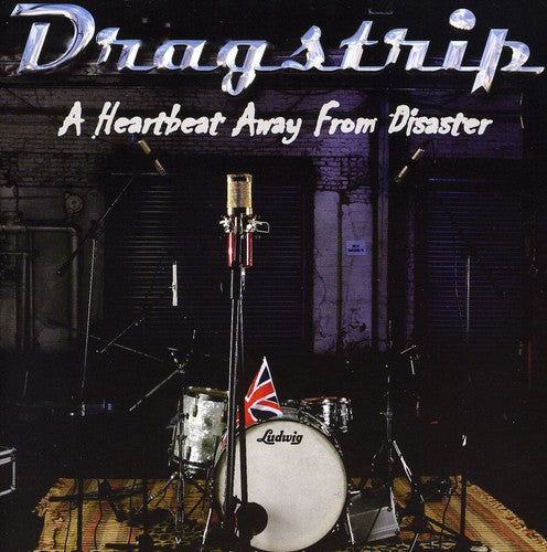 Dragstrip - Heartbeat Away from Disaster [CD]