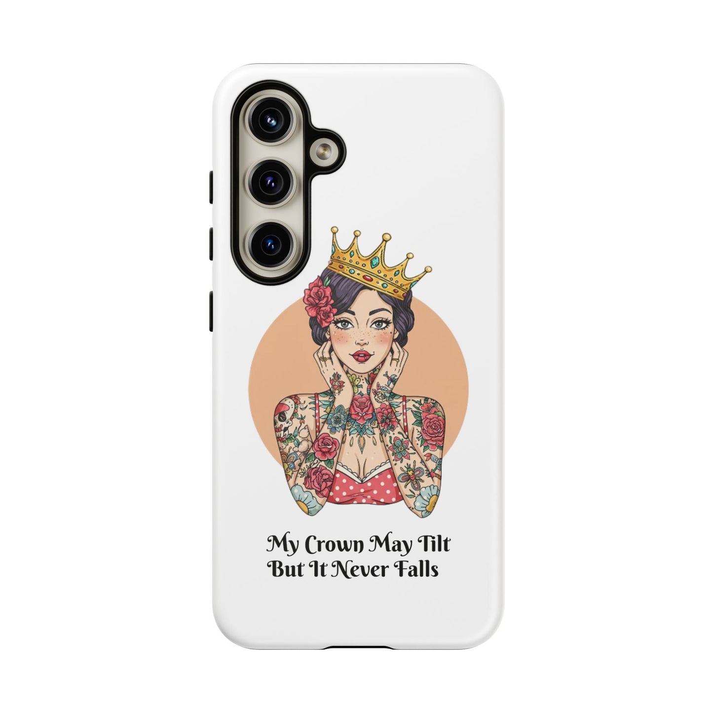 My Crown Never Falls Tattooed Girl Tough Phone Case
