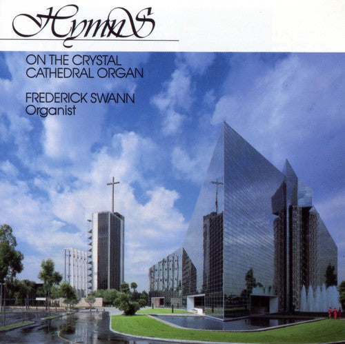 FREDERICK SWANN - Hymns-On The Crystal Cathedral Music CD