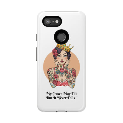 My Crown Never Falls Tattooed Girl Tough Phone Case