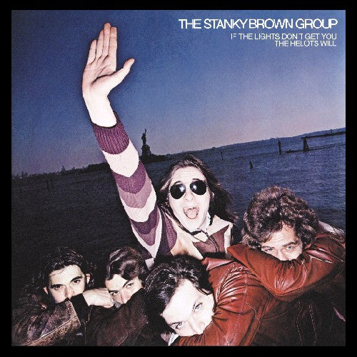 Stanky Brown Group - If the Lights Don't Get You the Helots Will [CD]