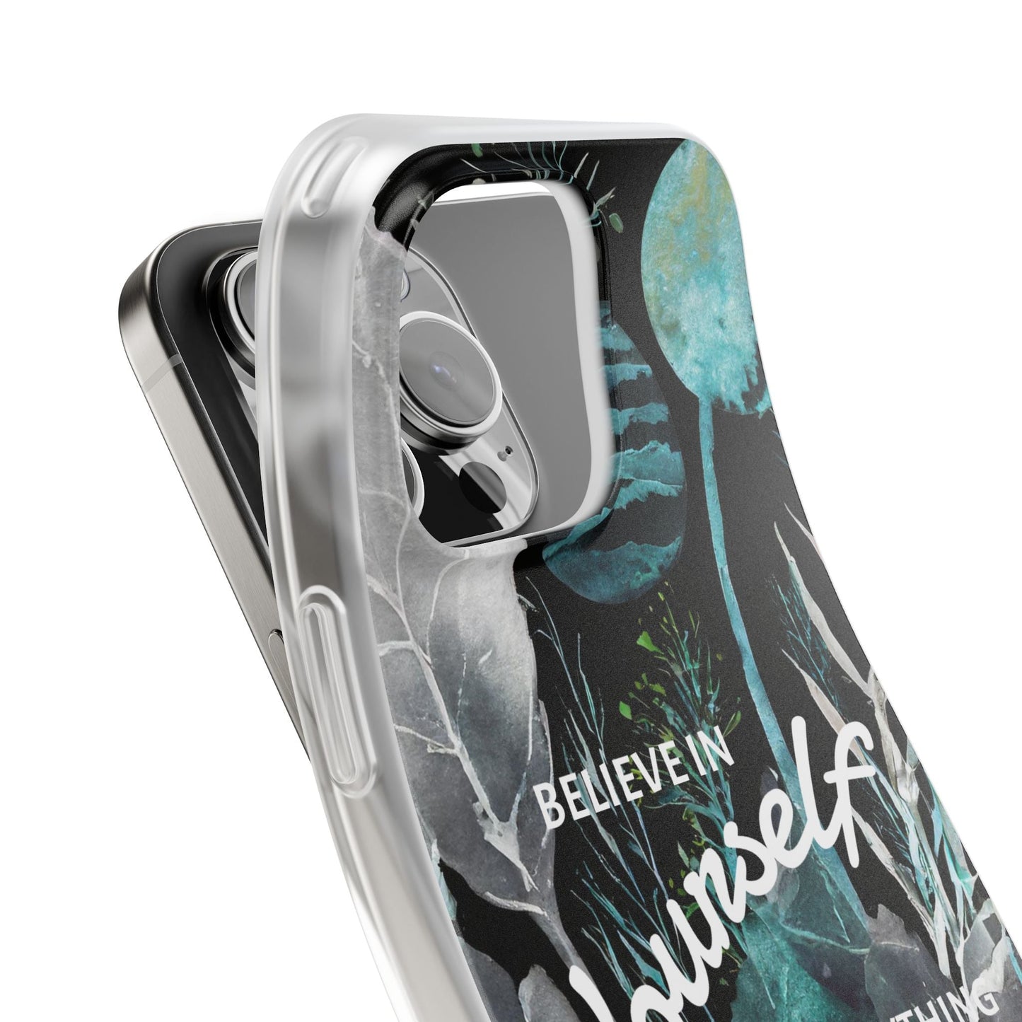 Believe in Yourself Flexi Phone Case