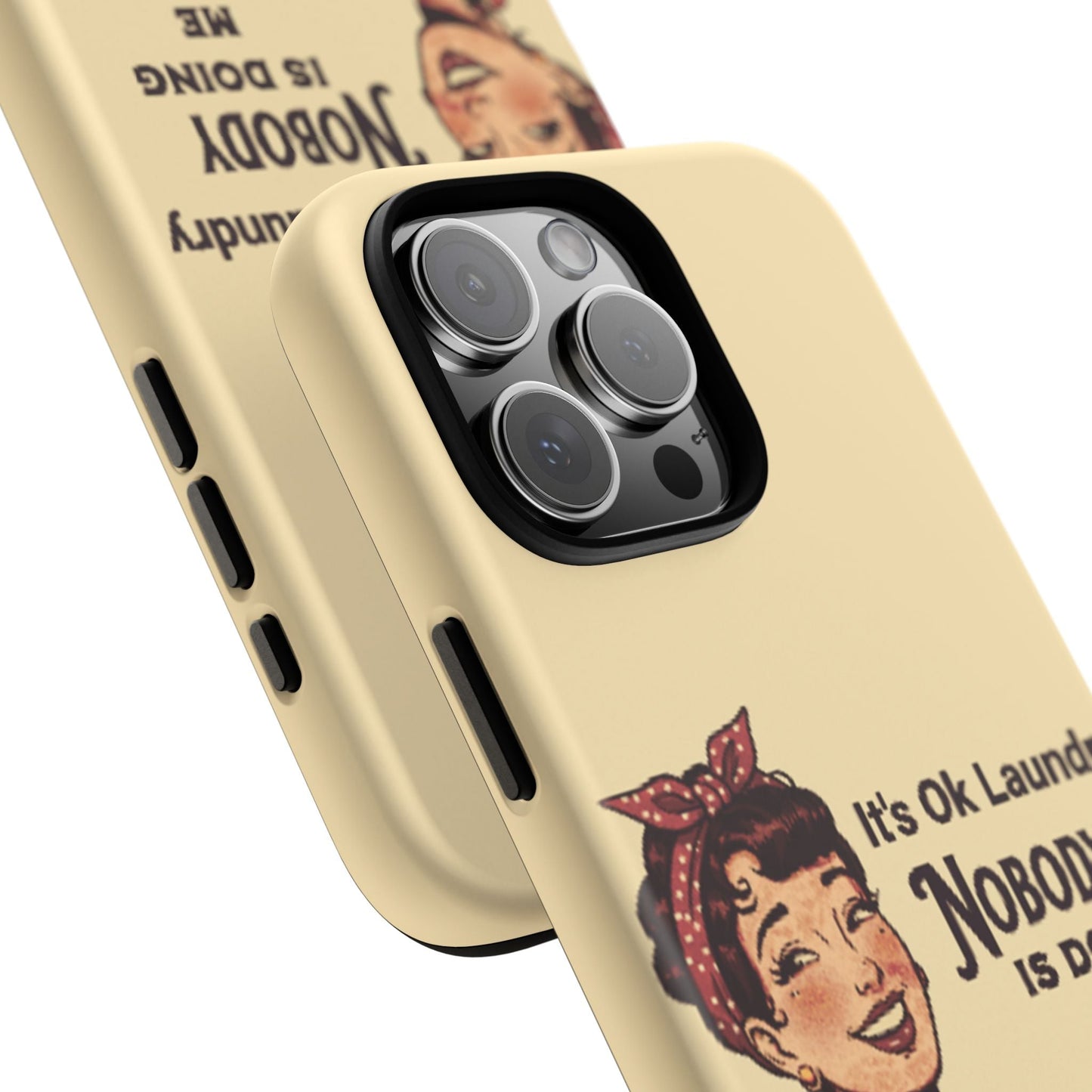 Laundry Humor Tough Phone Case - "Nobody Is Doing Me Either"