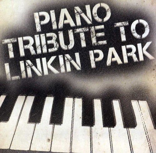 Piano Tribute - Piano Tribute To Linkin Park - Music CD