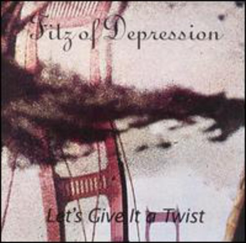 Fitz Of Depression - Let's Give It a Twist [CD]