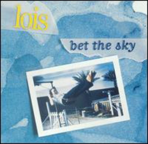 Lois - Bet the Sky [CD]