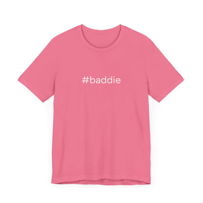 #baddie Unisex High End Cotton Short Sleeve Tee
