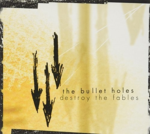 Bullet Holes - Destroy All Fables [CD]