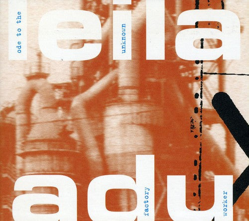 Leila Adu - Ode to the Unknown Factory Worker [CD]