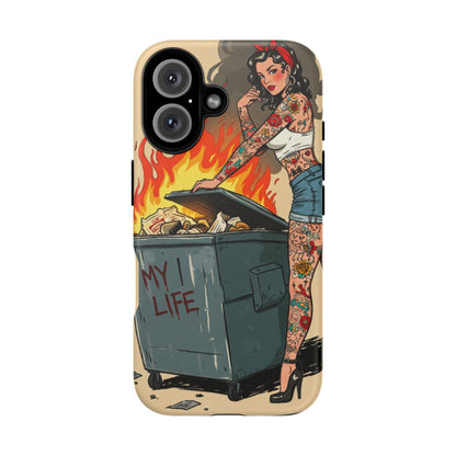 My Life is a Dumpster Fire Tough Phone Case