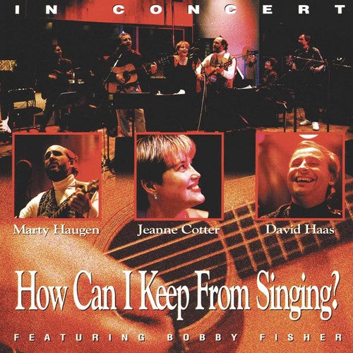 Marty Haugen - How Can I Keep from Singing [CD]