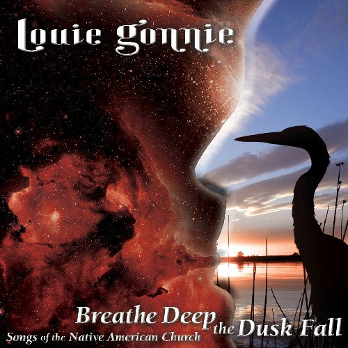 Louie Gonnie - Breathe Deep The Dusk Fall: Songs Of The Native American Church Music CD