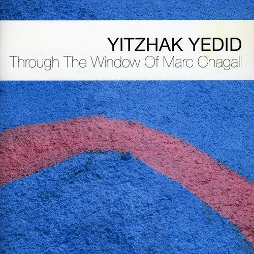 Yitzhak Yedid - Through the Window of Marc Chagall [CD]