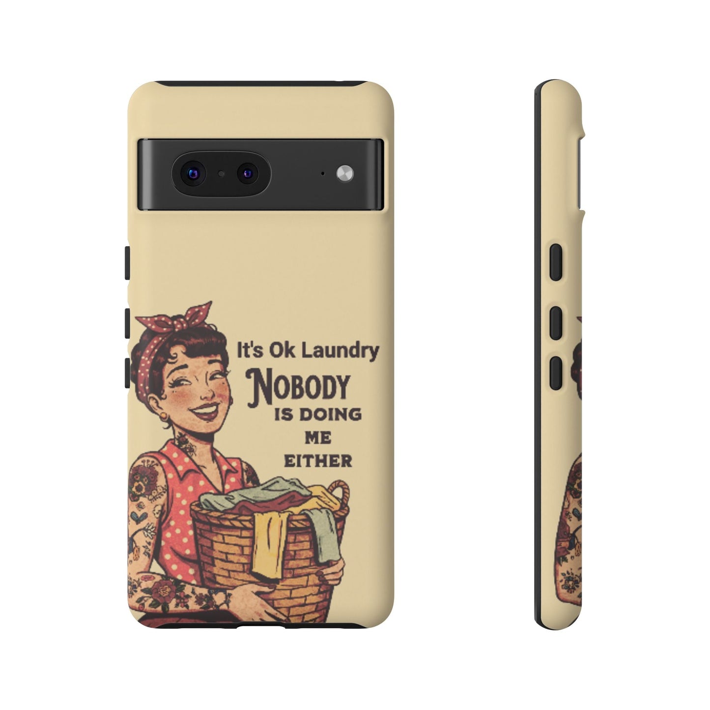 Laundry Humor Tough Phone Case - "Nobody Is Doing Me Either"