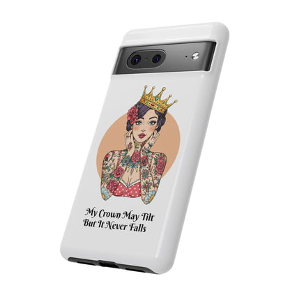 My Crown Never Falls Tattooed Girl Tough Phone Case