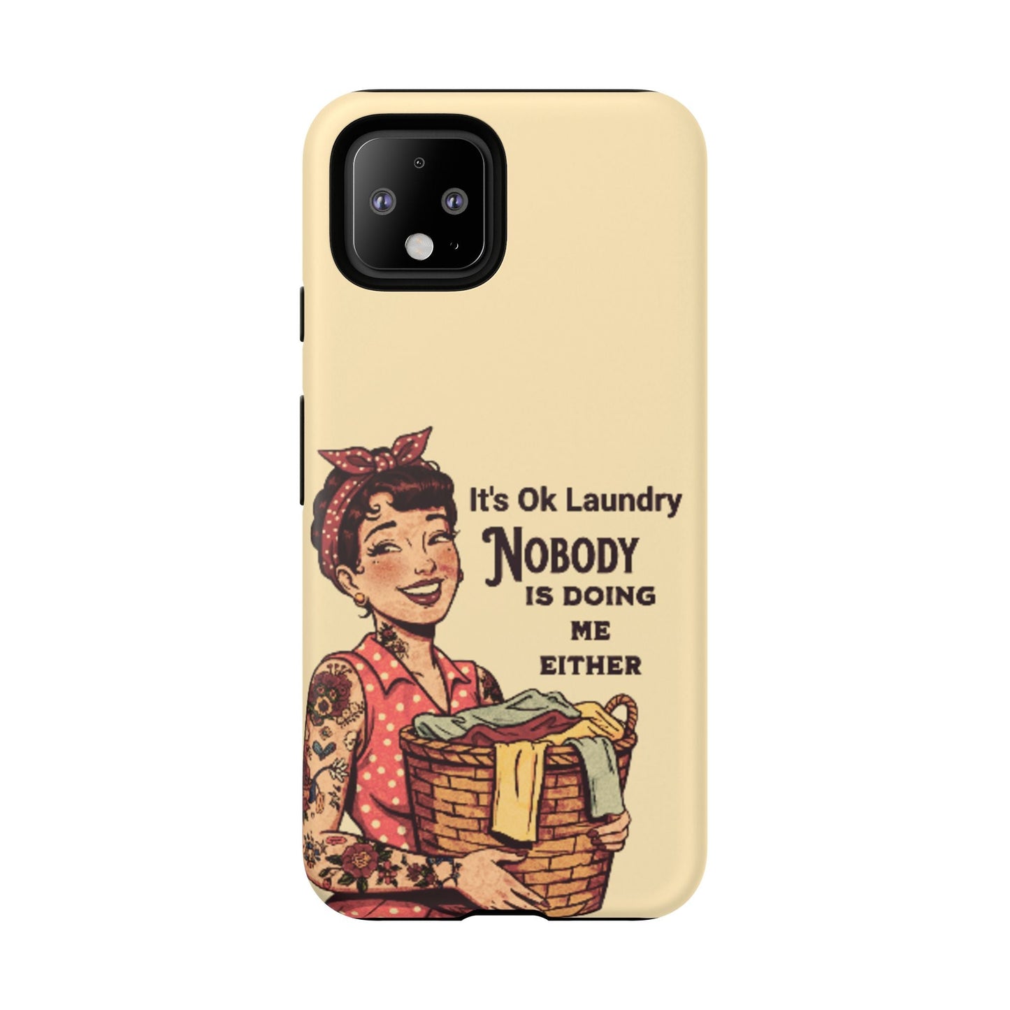 Laundry Humor Tough Phone Case - "Nobody Is Doing Me Either"