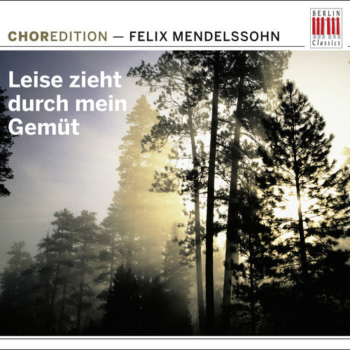 F. MENDELSSOHN - Leise Zieht Durch Mein Gemut [Digipak]