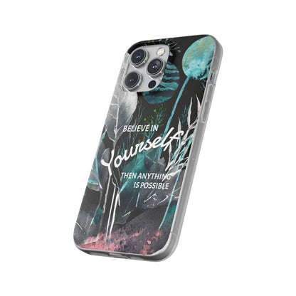 Believe in Yourself Flexi Phone Case