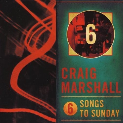 Craig Marshall - Six Songs to Sunday [CD]