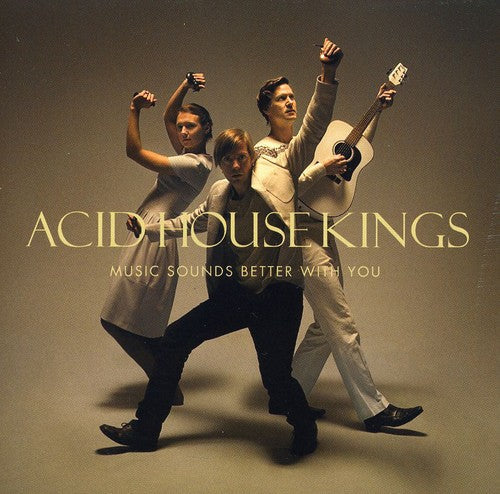 Acid House Kings - Music Sounds Better with You [CD]