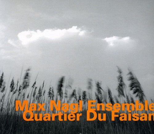 Max Nagl - Quartier Du Faisan [Import]