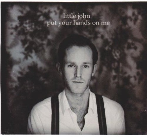Little John - Put Your Hands on Me [CD]