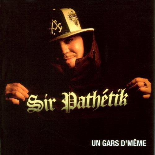 Sir Pathetik - Un Gars D'meme [CD]