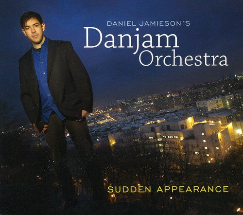 Daniel Jamieson's Danjam Orchestra - Sudden Appearance Music CD